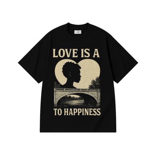 Love is a Bridge to Happiness