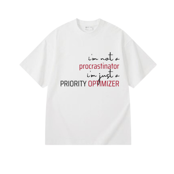 I’m Not a Procrastinator, I’m Just a Priority Optimizer