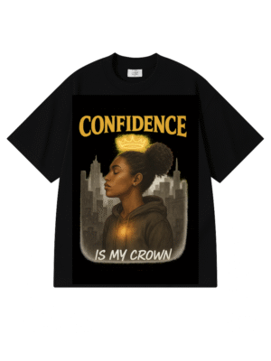 Confidence is My Crown - Women's Tees